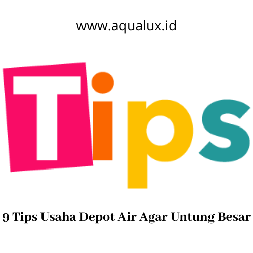 9 Tips Usaha Depot Air Agar Untung Besar
