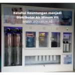 Ketahui Keuntungan menjadi Distributor Air Minum Vit