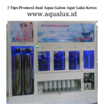 7 Tips Promosi Jual Aqua Galon Agar Laku Keras