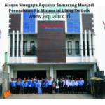 Alasan Mengapa Aqualux Semarang Menjadi Perusahaan Air Minum Isi Ulang Terbaik