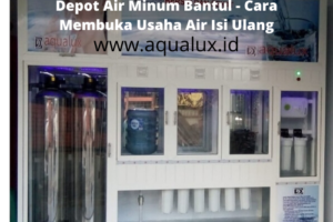 Depot Air Minum Bantul – Cara Membuka Usaha Air Isi Ulang