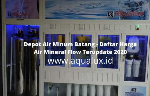 Depot Air Minum Batang – Daftar Harga Air Mineral Flow Terupdate 2020