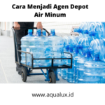 Cara Menjadi Agen Depot Air Minum