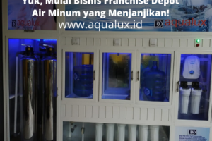 Yuk, Mulai Bisnis Franchise Depot Air Minum yang Menjanjikan!