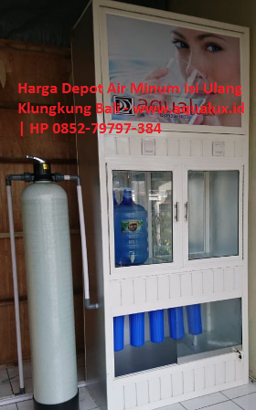 Harga Depot Air Minum Isi Ulang Klungkung Bali - www.aqualux.id HP 0852-79797-384