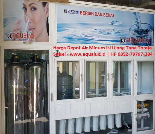 Harga Depot Air Minum Isi Ulang Tana Toraja Sulsel - www.aqualux.id HP 0852-79797-384