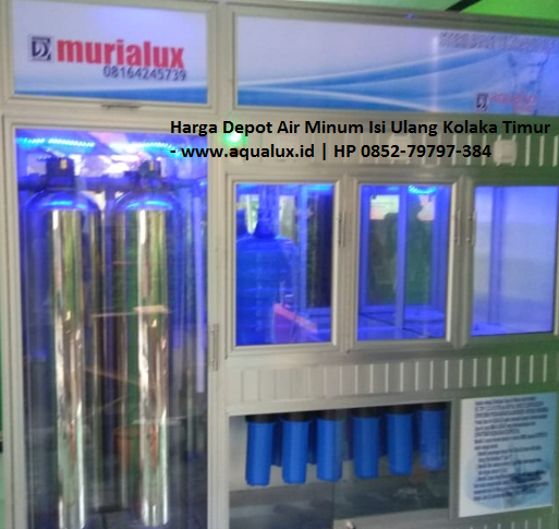 Harga Depot Air Minum Isi Ulang Kolaka Timur - www.aqualux.id HP 0852-79797-384