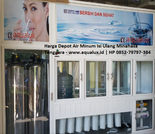Harga Depot Air Minum Isi Ulang Minahasa Tenggara - www.aqualux.id HP 0852-79797-384