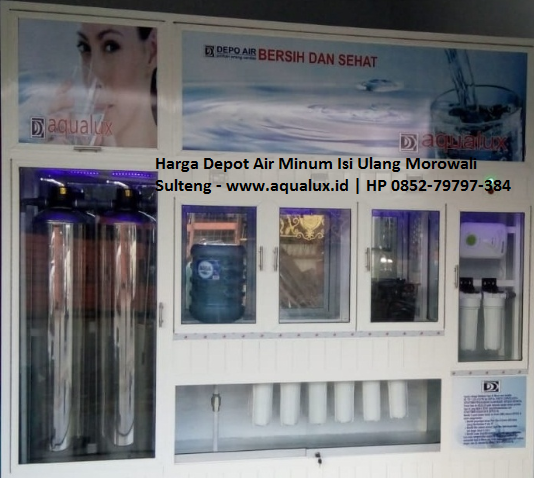 Harga Depot Air Minum Isi Ulang Morowali Sulteng - www.aqualux.id HP 0852-79797-384