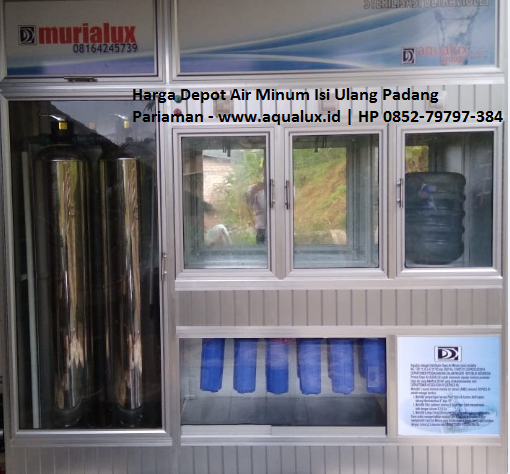 Harga Depot Air Minum Isi Ulang Padang Pariaman - www.aqualux.id HP 0852-79797-384