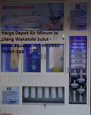 Harga Depot Air Minum Isi Ulang Wakatobi Sulut - www.aqualux.id HP 0852-79797-384