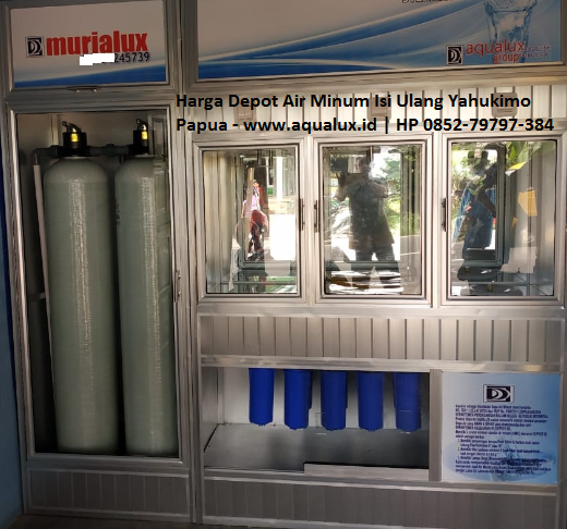 Harga Depot Air Minum Isi Ulang Yahukimo Papua - www.aqualux.id HP 0852-79797-384