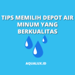 Tips Memilih Depot Air Minum yang Berkualitas