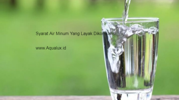 Syarat Air Minum yang Layak untuk Dikonsumsi