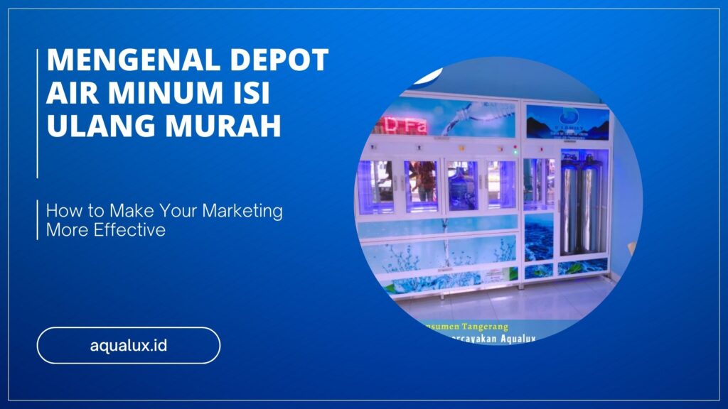 Mengenal Depot Air Minum Isi Ulang Murah